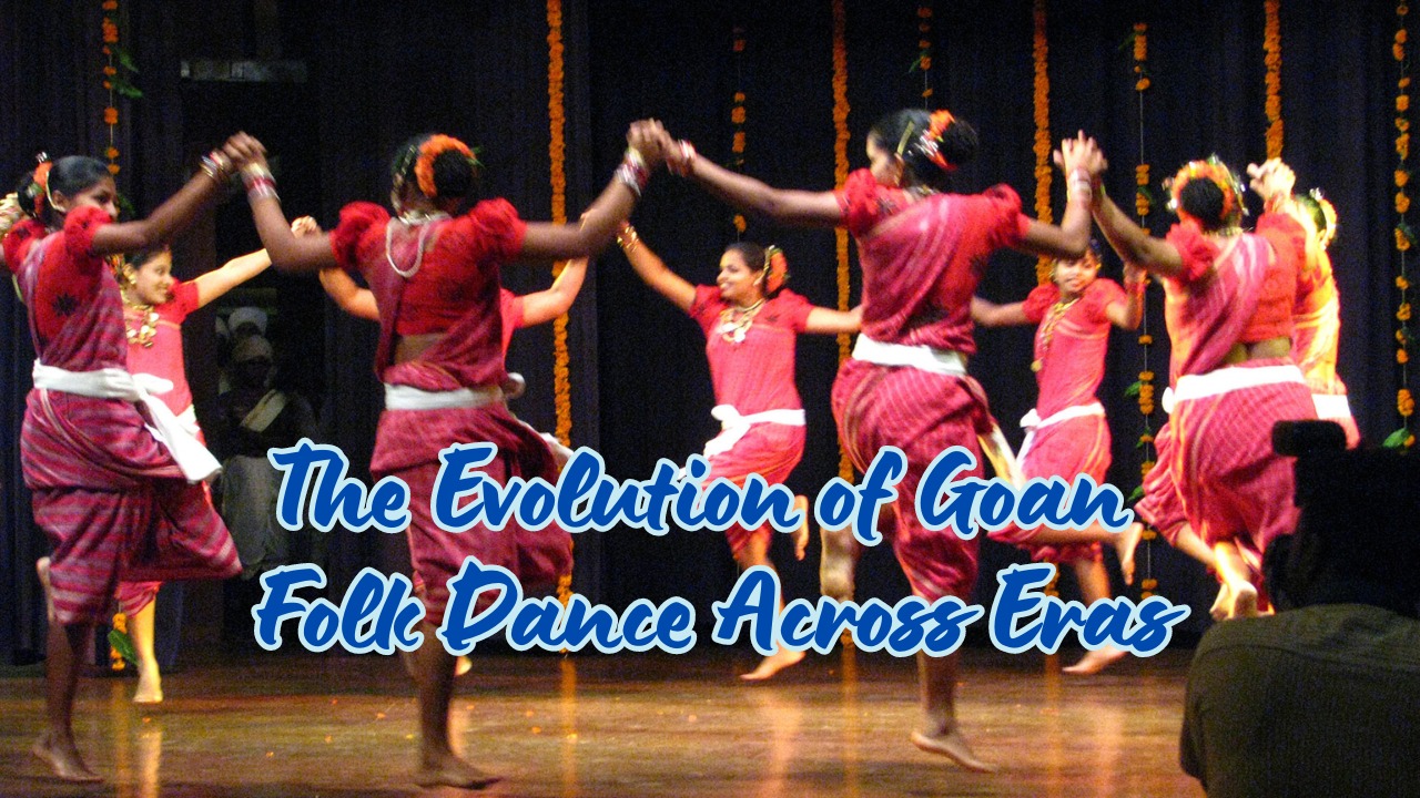 The Evolution of Goan Folk Dance Across Eras